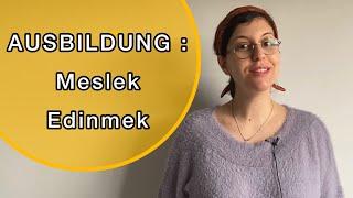 AUSBILDUNG: ALMANYA’DA MESLEK EDİNMEK