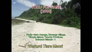 TOKU FOI TIARE [2014] - WARLORD TIARE MAORI