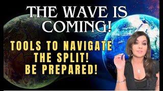 The Wave is Coming! Tools to Navigate the Split!