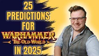 My 25 Predictions for The Old World in 2025!