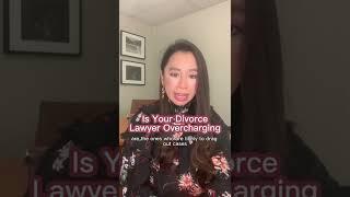 Is Your Divorce Lawyer Overcharging?
