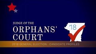 Judge Of The Orphans Court Candidates, General Election 2018