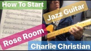 How To Start Jazz Guitar 【Rose Room  Charlie Christian】