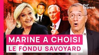 Barnier Premier ministre : MARINE A CHOISI le fondu savoyard