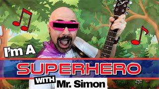 I'm A Superhero  | Mr. Simon Original Kids Music