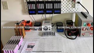 Beginners Guide to 18650 Batteries Part 1 Sourcing your Batteries￼