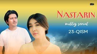 Nastarin 23-qism (milliy serial) | Настарин 23-қисм (миллий сериал)