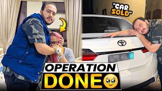 I sold my car| Allhamdulillah operation gone successful Thanks everyone for prayers️