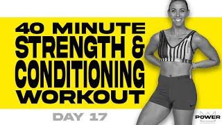 40 Minute Strength and Conditioning Workout | POWER Program - Day 17