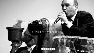 Pr. Eduardo Souza // 35º dia #pentecostes2016