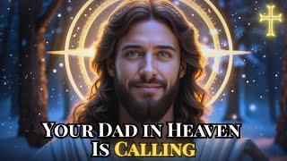 Your Dad in Heaven Is Trying to Reach You – Don’t Ignore This Message from God | #god