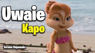 UWAIE - Kapo (Version Chipmunks)