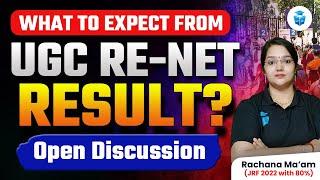 WHAT TO EXPECT FROM UGC RENET RESULT? OPEN DISCUSSION | UGC NET Results 2024 | RACHANA MAM