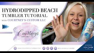 Hydro Dipped Resin Beach Tumbler Tutorial with Courtney's Customs