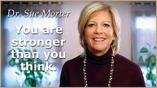 Recognizing Your Strengths - Dr. Sue Morter