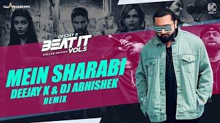 MEIN SHARABI | COCKTAIL (REMIX) | DEEJAY K & DJ ABHISHEK | BEAT IT VOL.5