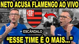 NETO FAZ ACUSAÇÕES GRAVÍSSIMAS CONTRA O FLAMENGO AO VIVO NO OS DONOS DA BOLA!