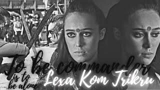 Lexa Kom Trikru _ To be commander is to be alone