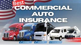 Best Commercial Auto Insurance  [TOP 10] | Affordable Commercial Vehicle Insurance  USA