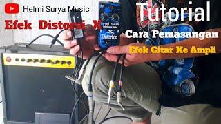 Tutorial cara pemasangan Efek gitar distorsi ke Ampli pake efek distorsi X helmisurya music