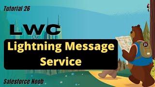 26: LMS Communication In LWC (Hindi) || Publish & Subscribe In LWC || Lightning Message Service LWC