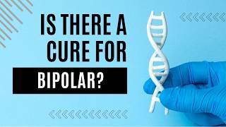 Is There a CURE for Bipolar Disorder? (2024)