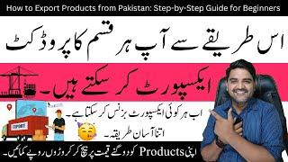 How to Export Products from Pakistan: Step-by-Step Guide (A to Z) - Export Business Kaise Start Kare