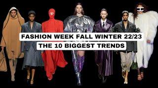 FASHION WEEK FALL WINTER 2022-23, THE 10 BIGGEST TRENDS