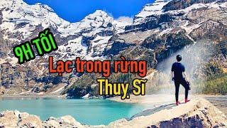 Một mình lạc giữa rừng Thuỵ Sĩ lúc 9PM tối không một bóng người | Vlog du lịch trải nghiệm