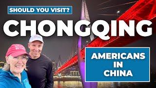 CHONGQING China Travel Guide | Americans in China