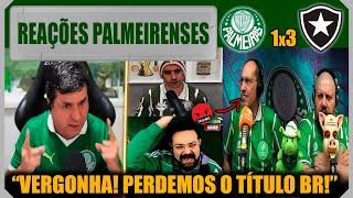 REAÇÕES PALMEIRENSES - PALMEIRAS 1x3 BOTAFOGO - BRASILEIRÃO - VAMOS RIR DO PALMEIRAS!