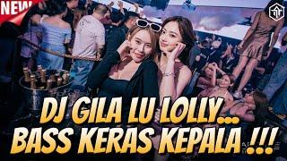 DJ GILA LU LOLLY VADEL FULLBASS !!! DJ TINGGI TERBARU PALING ENAK DI DUNIA BASS JERNIH