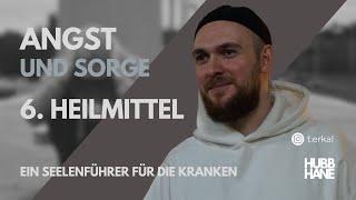 Angst und Sorge | 6. Heilmittel | Ein Seelenführer für die Kranken