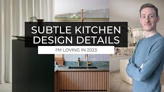 Subtle Kitchen Design Details I'm Loving  