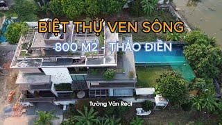 Bán Biệt Thự Ven Sông 800 m2 Thảo Điền - Tường Văn Real