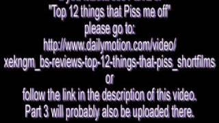 Top 12 things that piss me off (Announcement)