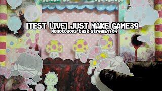 [TEST LIVE] JusT MaKe GamE39