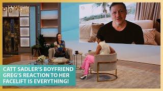 Catt Sadler’s Boyfriend Greg’s Reaction to Her Facelift Is Everything!