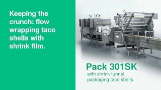 Pack 301 SK Flow Wrapper with Shrink Tunnel: Taco Shell Packaging