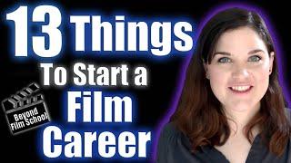 13 Things You Need to Know to Start a Career in Film! | The Film Hustle!