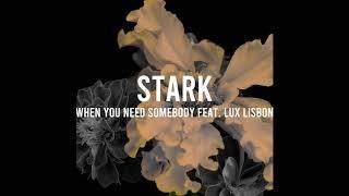 JB Stark - When You Need Somebody (feat. Lux Lisbon)