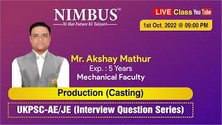 UKPSC-AE/JE | Interview Question Series | Production (Casting) | ME | NIMBUS