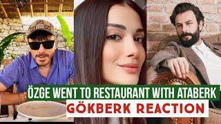 Özge yagiz Went to Restaurant Ataberk !Gökberk demirci Reaction