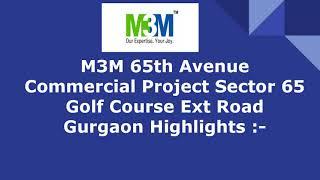 M3M 65th Avenue Commercial Project Sector 65 Golf Course Ext Road Gurgaon Highlights