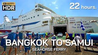  4K HDR | The Longest Distance Ferry Ride in Thailand (Bangkok - Koh Samui) 22 hours.