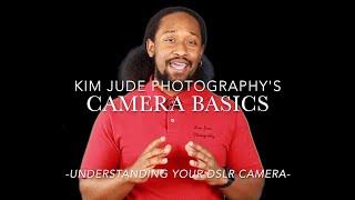 Kim Jude Photography's Camera Basics - Understanding Your DSLR Camera