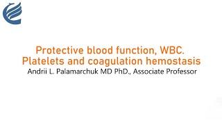 Lecture 2: WBC, Platelets, Coagulation, and Hemostasis