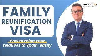 FAMILY REUNIFICATION VISA ‍‍ HOW to BRING Your RELATIVES To SPAIN