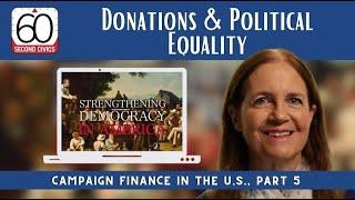 Donations & Political Equality: Campaign Finance in the U.S., Part 5