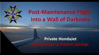 Post-Maintenance Jet Flight into a Wall of Darkness - HondaJet Flight to Harbor Springs, MI